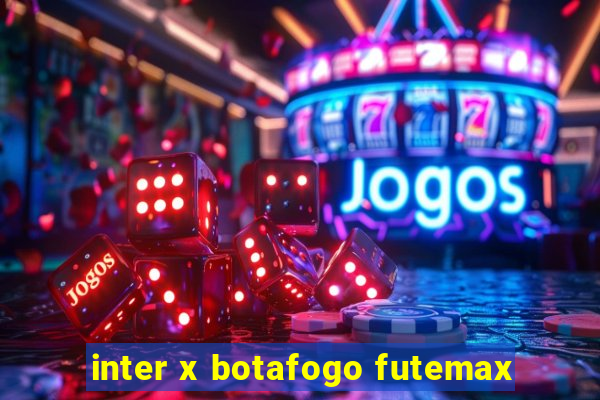 inter x botafogo futemax